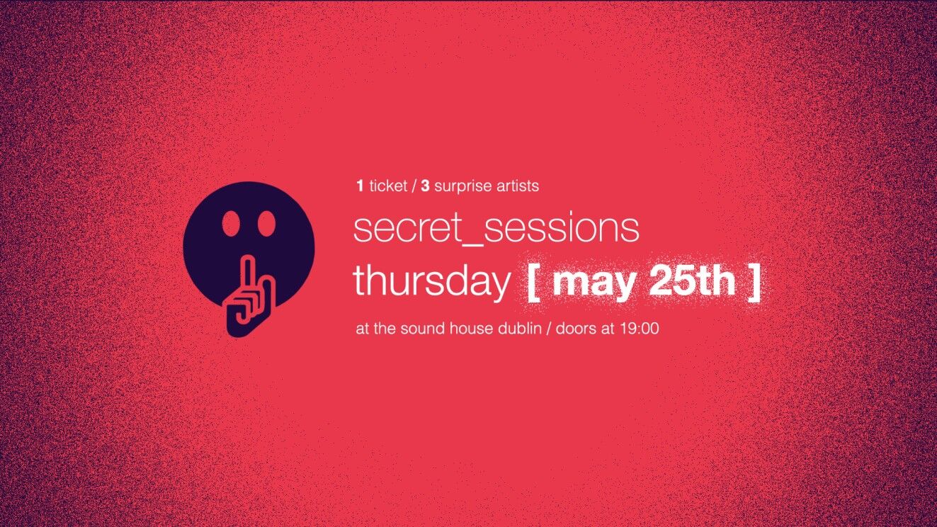 Secret Sessions: Showcasing Ireland's best up-and-coming artists
